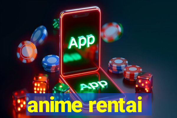 anime rentai