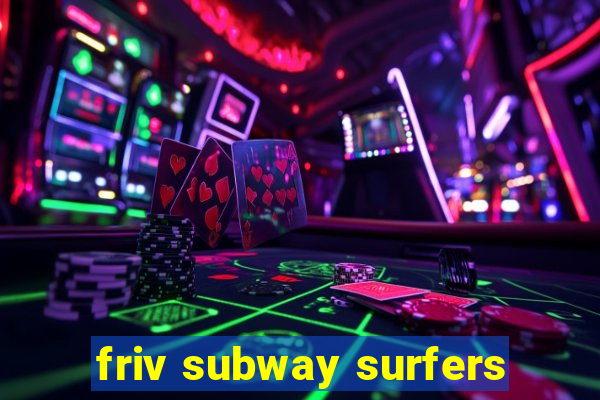 friv subway surfers