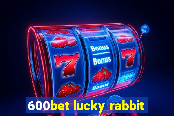 600bet lucky rabbit