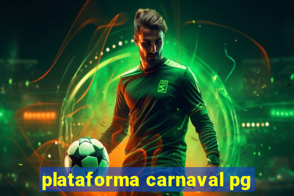 plataforma carnaval pg