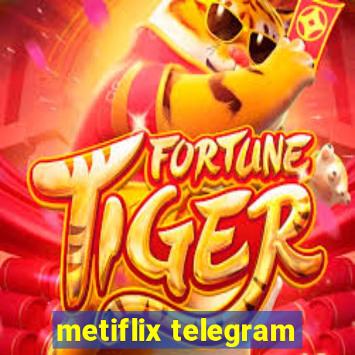 metiflix telegram