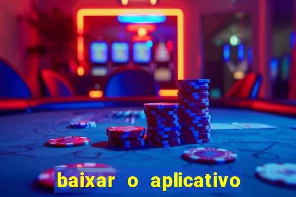 baixar o aplicativo vai de bet