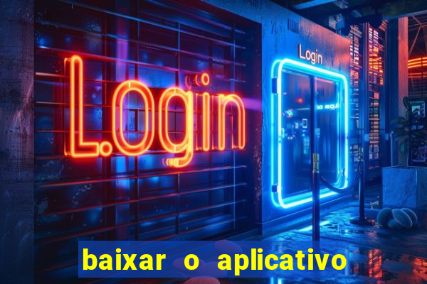 baixar o aplicativo vai de bet