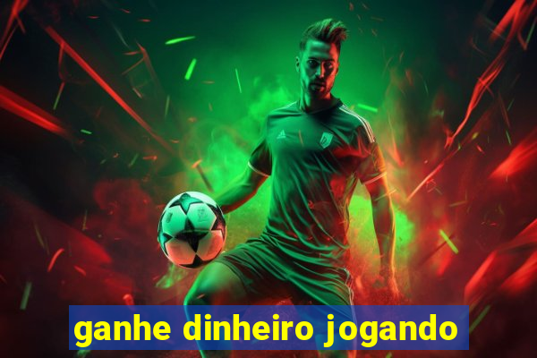 ganhe dinheiro jogando