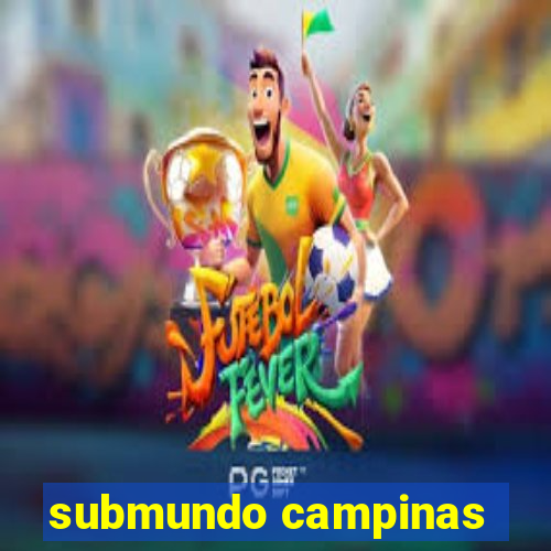 submundo campinas