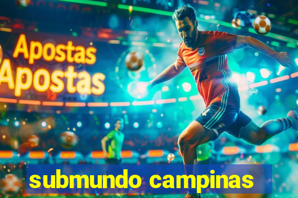 submundo campinas