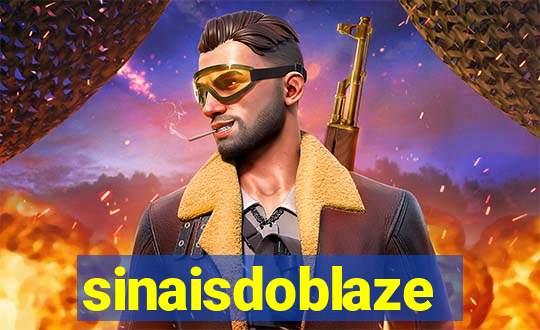 sinaisdoblaze