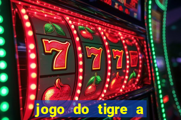 jogo do tigre a partir de 5 reais