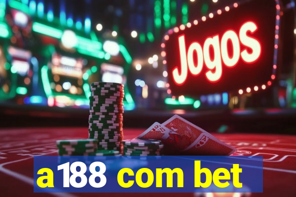 a188 com bet