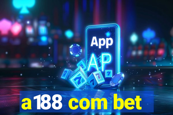 a188 com bet