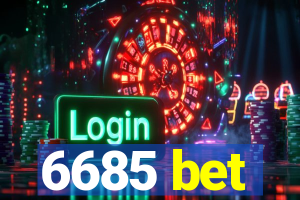 6685 bet