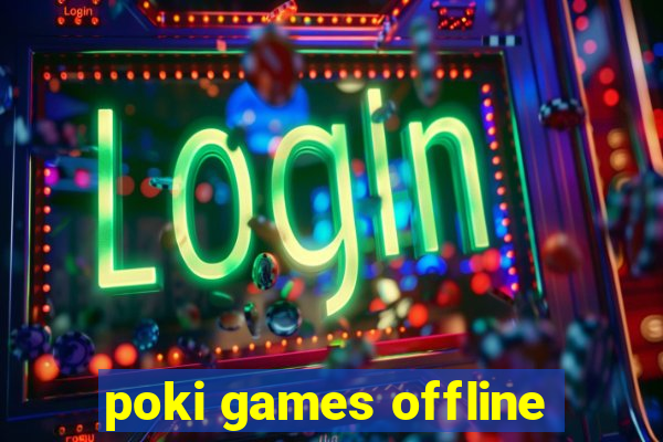 poki games offline