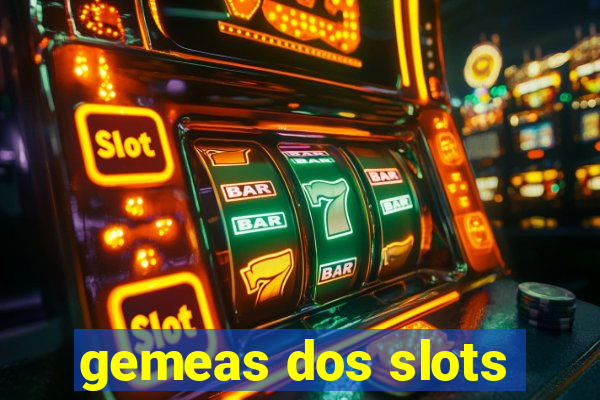 gemeas dos slots