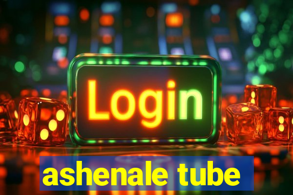 ashenale tube