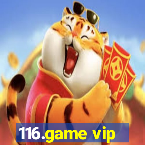 116.game vip