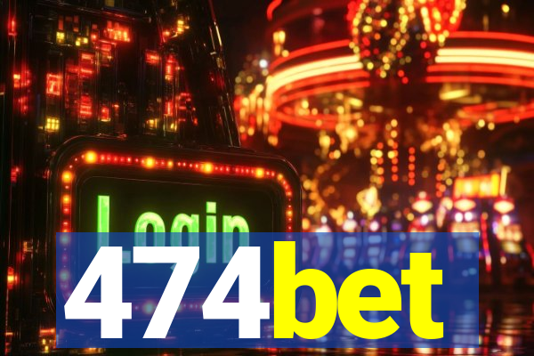 474bet