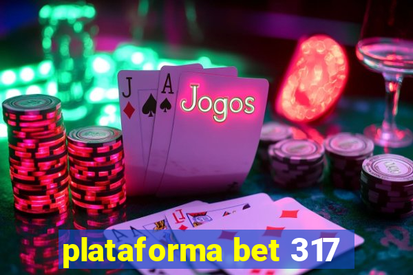 plataforma bet 317