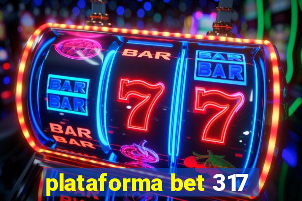 plataforma bet 317