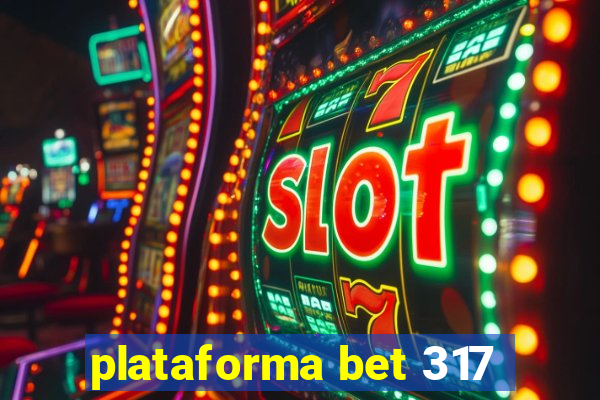 plataforma bet 317