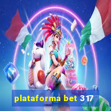 plataforma bet 317