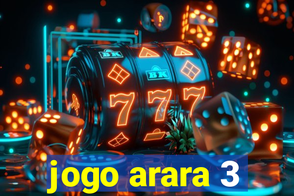 jogo arara 3