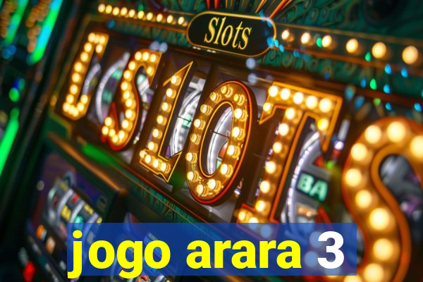 jogo arara 3