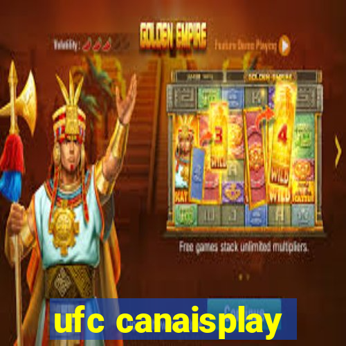 ufc canaisplay