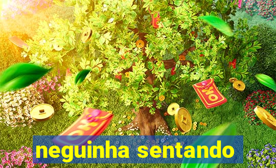 neguinha sentando