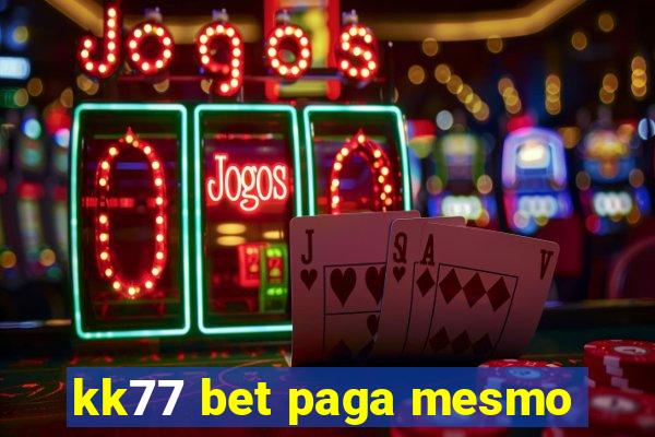 kk77 bet paga mesmo