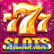 x2convert.video