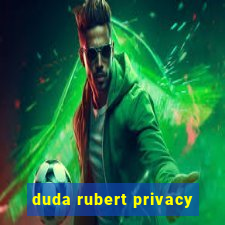 duda rubert privacy