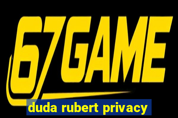 duda rubert privacy