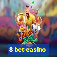 8 bet casino