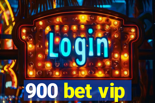 900 bet vip