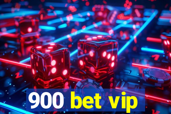 900 bet vip