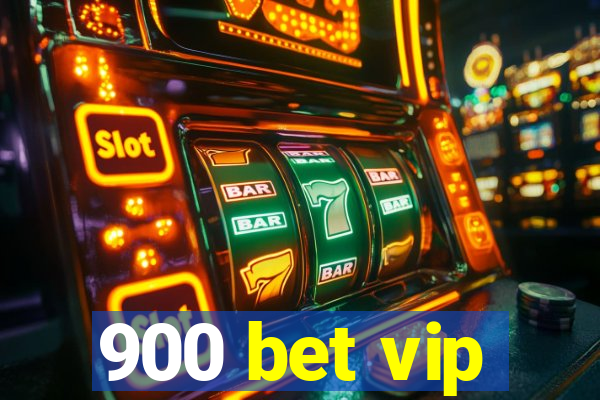 900 bet vip