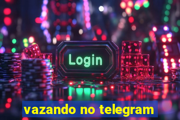 vazando no telegram