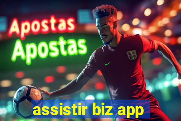 assistir biz app