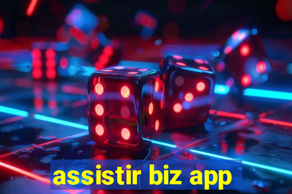 assistir biz app