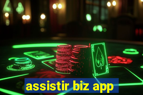 assistir biz app