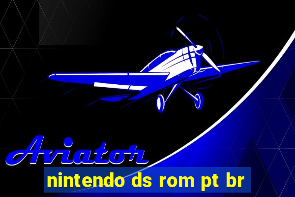 nintendo ds rom pt br