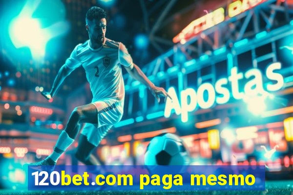 120bet.com paga mesmo