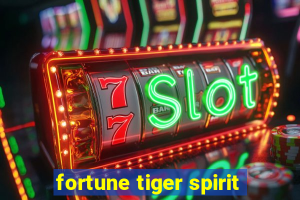 fortune tiger spirit