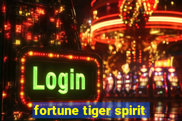 fortune tiger spirit