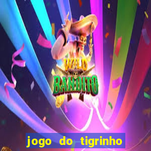 jogo do tigrinho deposito minimo 1 real