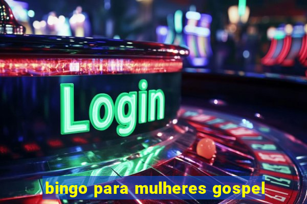 bingo para mulheres gospel