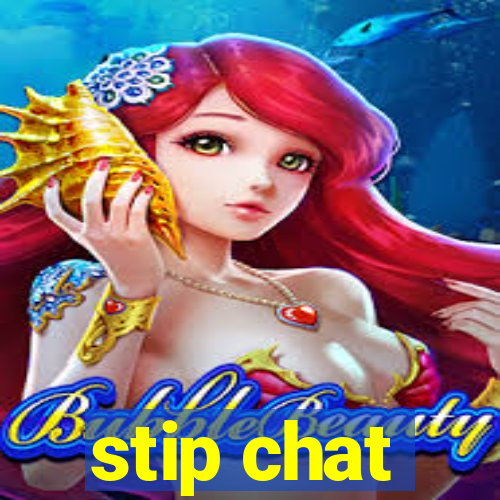 stip chat