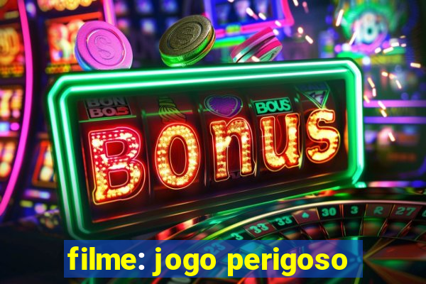 filme: jogo perigoso