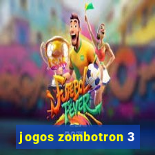 jogos zombotron 3