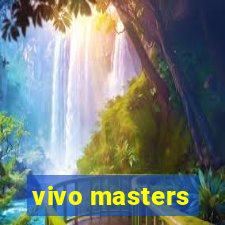 vivo masters